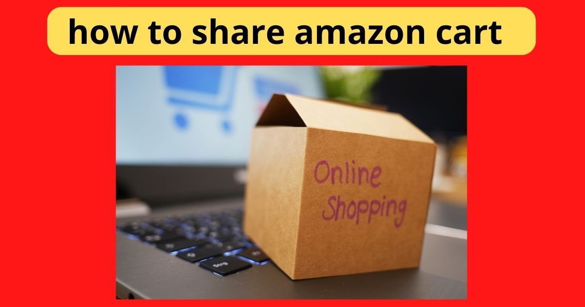 how to share amazon cart