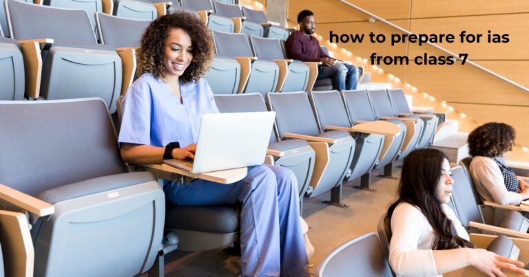 how to prepare for ias from class 7