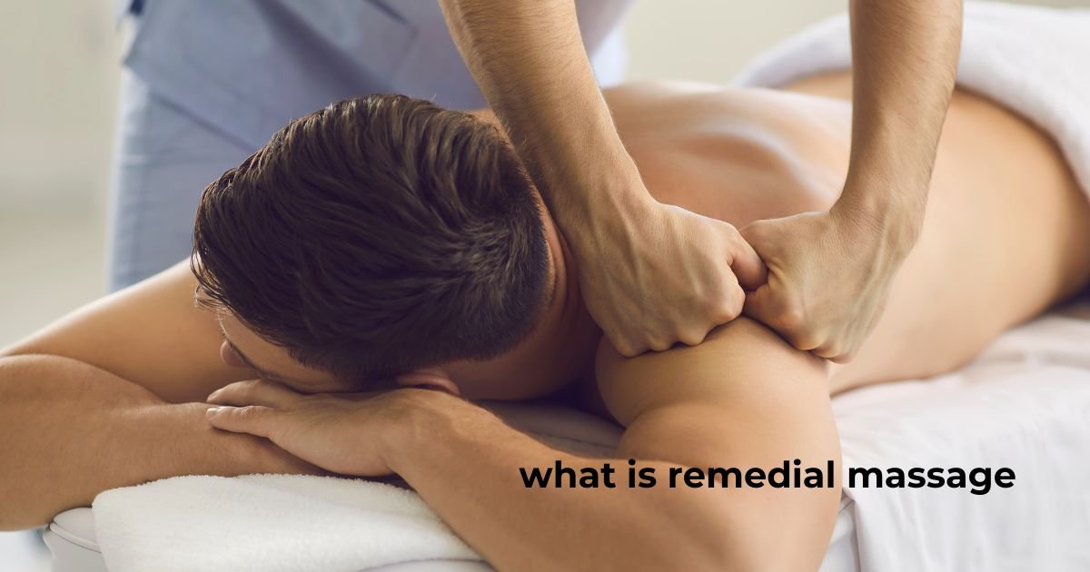 what is remedial massage